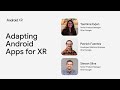 Adapting Android apps for XR