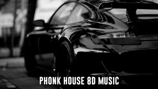 PHONK HOUSE 8D MUSIC | PLAYLIST 8D MUSIC