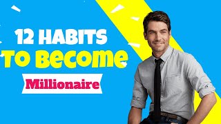 12 Simple Habits To Become Millionaire