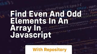 find even and odd elements in an array in javascript
