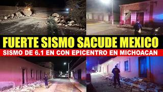 FUERTE SISMO DE MAGNITUD 6.1 SACUDE A MEXICO