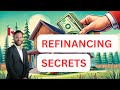 Refinancing Secrets Every Canadian Homeowner Should Know