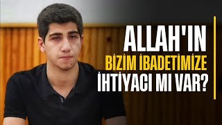 Allah'ın Bizim İbadetimize İhtiyacımı Var? - İbadetin Önemi | Yusuf Gürbüz