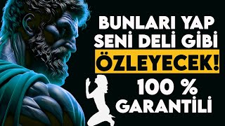 Sizi Özlemelerinin 10 Sihirli Taktiği | Stoacılık