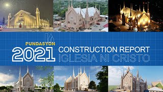 2021 Iglesia Ni Cristo Construction Report | Pundasyon