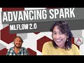 Advancing Spark - MLFlow 2 0