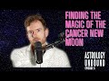 Finding the Magic of the Cancer New Moon