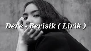 Dere - Berisik (Lirik video)