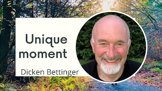 Unique moment with Dicken Bettinger