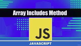 Array includes Method and index methods JavaScript