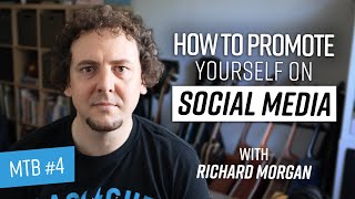 How To Promote Yourself On Social Media With Richard Morgan | MTB Ep. 4