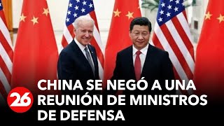 Estados Unidos reveló que China se negó a una reunión de ministros de Defensa