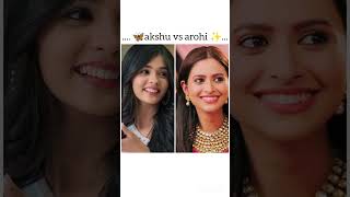 Arohi vs akshu ❤️🌸 yrkkh #viralshorts #trending #abhira #chahar173 #harshadpranali #yrkkh #vs