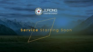 Jurong Christian Church in Singapore - JCC English Service 30th Apr 2023