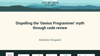 Ashwini Oruganti - Dispelling the 'Genius Programmer' myth through code review - PyCon 2016