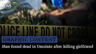 [GRAPHIC CONTENT] Man found dead in Umzinto after killing girlfriend