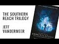 Annihilation : Novel by jeff vanderMeer Area X : The Southern Reach Trilogy