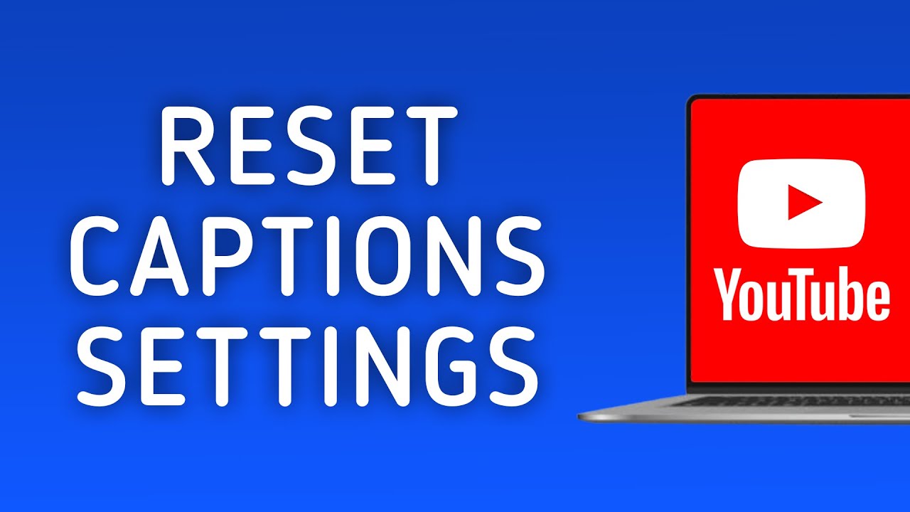 How To Reset Captions Settings In Youtube On Pc Youtube