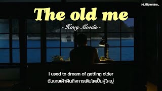 [THAISUB] The old me - Henry Moodie แปลไทย