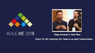 From 0 To 100: Coaching 100+ Teams in an Agile Transformation by Tolga and Enis