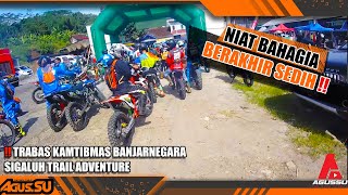 FINISH LEBIH AWAL, PAK GURU SEDIH ‼️ TRABAS KAMTIBMAS BANJARNEGARA ‼️SIGALUH TRAIL ADVENTURE