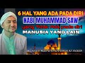 6 HAL YANG ADA PADA DIRI  NABI MUHAMMAD SAW - HABIB MUSTHOFA BIN IDRUS  AL KHIRID @KissHK66