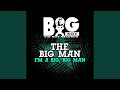 I'm A Big, Big Man (Clean Mix)