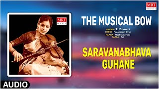 Carnatic Classical Instrumental | The Musical Bow | Saravanabhava Guhane | By T. Rukmini