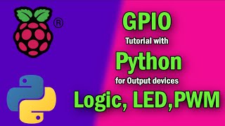 Raspberry Pi GPIO control with Python for Output Devices ( logic, LED, PWM)