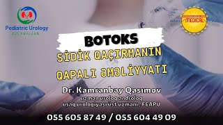 Hiperaktiv Sidik Kisəsi - Botoks İnyeksiyası (Bladder botulinum toxin injection)