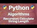 Algorithms in Python: Recursion -- Calculate String Length