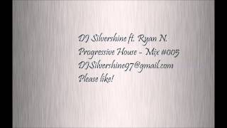 DJ Silvershine - Progressive House - Mix #005