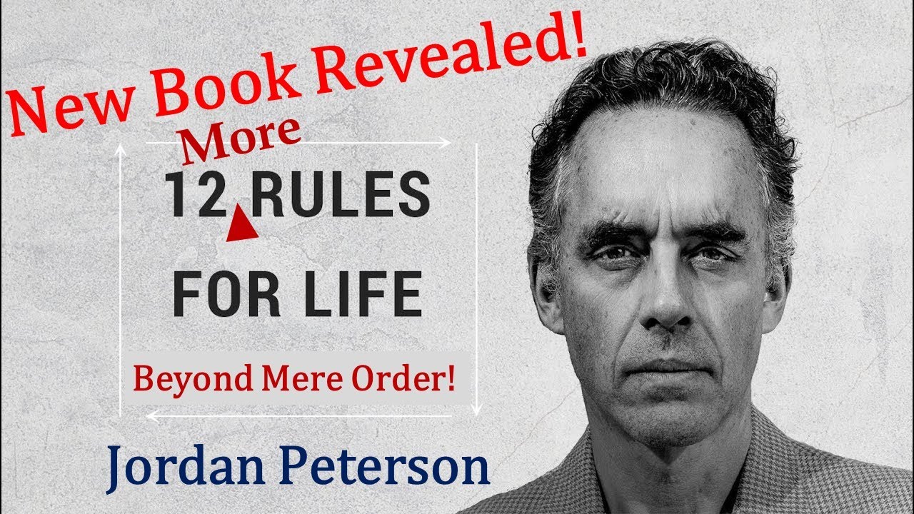 Jordan Peterson Shares 12 More Rules For Life | New Book Beyond Mere ...