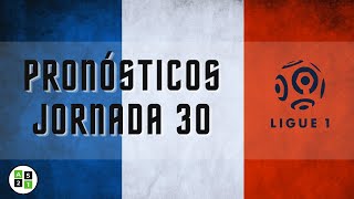 Pronósticos Ligue 1 Jornada 30 - Liga Francesa 2022/2023