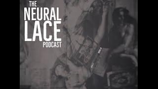 The Neural Lace Podcast #4 Guest: Andre Watson