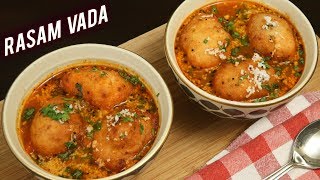 South Indian Style Rasam Vada - Rasam Bonda | How To Make South Indian Recipe - Rasam Vada | Ruchi