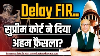 Delay FIR, Disadvantage, बिलम्ब से FIR दर्ज़ होने पर केस पर क्या प्रभाव पड़ता है?