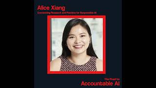 Alice Xiang: Connecting Research and Practice for Responsible AI