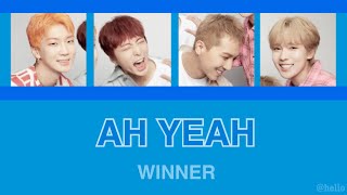 ［日本語字幕］WINNER - AH YEAH (아예)