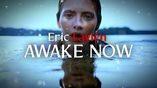 Eric Lavién - AWAKE NOW (2024) (official music video)