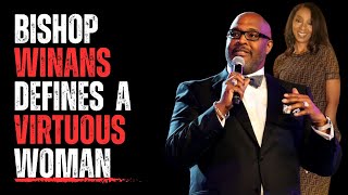 Bishop Winans Defines  A Virtuous Woman