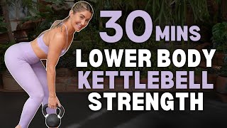 30 Min LOWER BODY KETTLEBELL Workout // Strong LEGS & GLUTES