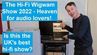 Welcome to the Hi-Fi Wigwam Show 2022 - the UK's best audio show! [4K]