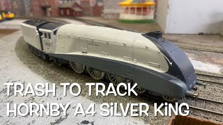 Trash to Track. Episode 140. Hornby A4 Silver King