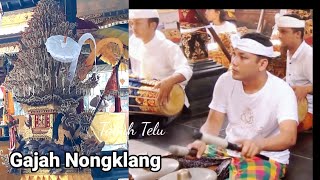 Tabuh Telu GAJAH NONGKLANG // Sanggar Dharma Prawerti // Pura Merajan Agung Sukahet, Klungkung