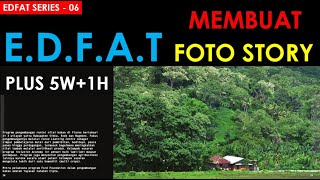 MEMBUAT FOTO STORY EDFAT DAN 5W+1H