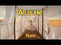 All is He |The Poem That Sees None but the One | Rumi (Sufi Music)