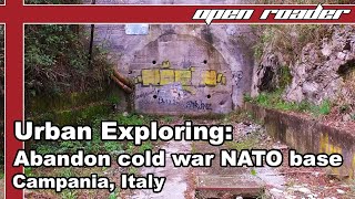 Urban Exploring: Abandon cold war NATO Proto base, Campania, Italy