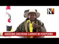 Museveni: Elections cannot be postponed