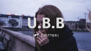 U.B.B (ft.Cr1tter) - Okthxbb [Lyrics]